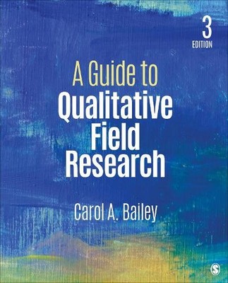 Carol R. Bailey A Guide to Qualitative Field Research (Paperback) (UK IMPORT)