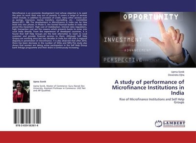 A study of performance of Microfinance Institutions in India Upma Sonik