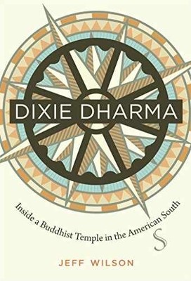 Dixie Dharma: Inside a Buddhist Temple - Hardcover, by Wilson Jeff - Very Good