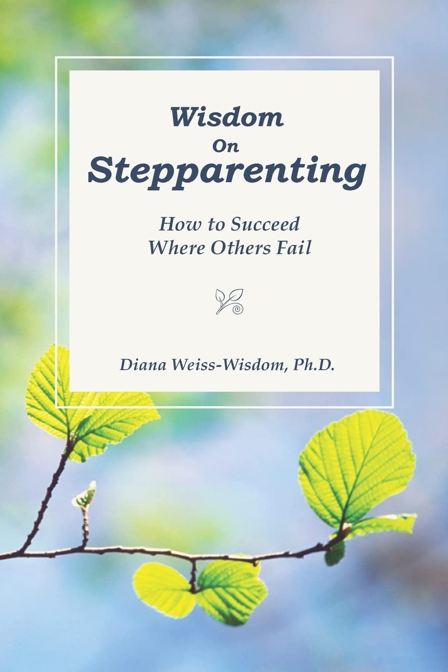 Wisdom On Step-Parenting: How to Su- paperback, 1467966002, Diana Weiss-Wisdom P - Image 2