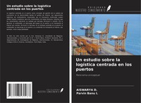 Aiswarya D. (U. A.) | Un Estudio Sobre La LogíStica Centrada En Los Puertos