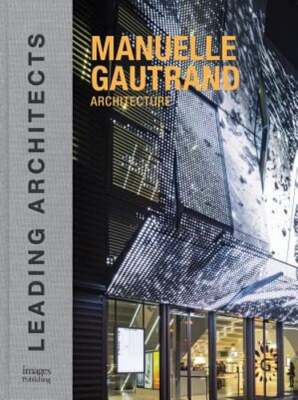 Manuelle Gautrand Architecture: Leading Architects by Driss Fatih: Used