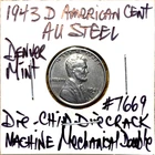 1943 D American Steel Cent AU Die-Chip & Crack Repunched Nos. & Mark Denver Mint