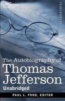 Thomas Jefferson | The Autobiography Of Thomas Jefferson | Taschenbuch (2012)