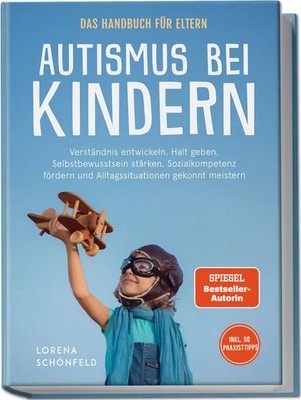 Lorena Schönfeld | Autismus bei Kindern - Das Handbuch für Eltern:...