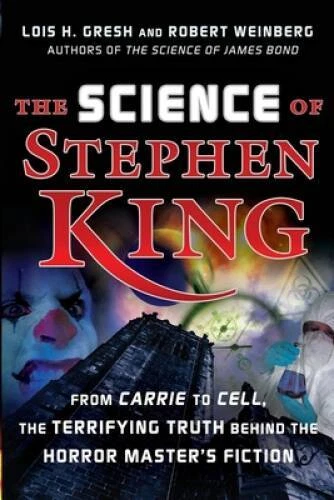 The Science of Stephen King: From Carrie to Cell, The Terrifying Truth Be - GOOD