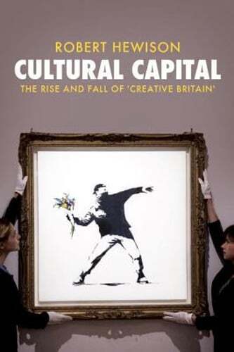 Kulturhauptstadt: Aufstieg und Fall des kreativen Großbritanniens von Robert Hewison: gebraucht - Bild 1 von 1
