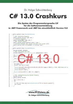 C# 13.0 Crashkurs: Die Syntax der Programmiersprache C# f?r die Softwareentwickl