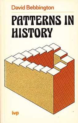 Patterns in History: A Christian Perspective on... - Bebbington, D. W.