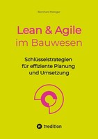 Lean & Agile Im Bauwesen Bernhard Metzger