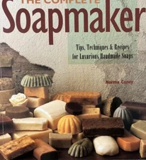 The Complete Soapmaker : Tips, Techniques, and Recipes for Luxurious Handmade...