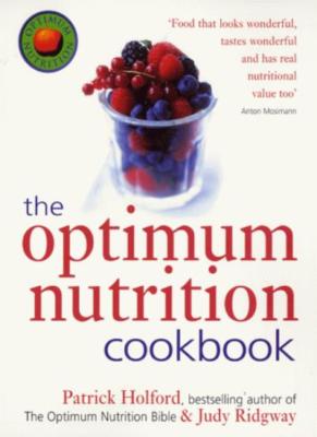 The Optimum Nutrition Cookbook By Patrick Holford, Judy Ridgway.
