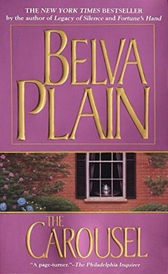 The Carousel : A Novel Mass Market Paperbound Belva Plain