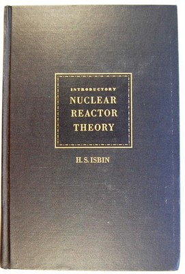 Introductory Nuclear Reactor Theory (Reinhold Chemical Engineering series)