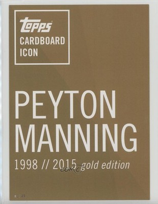 2015 Topps Peyton Manning Cardboard Icon Jumbos Gold 1/49 Header 2d9