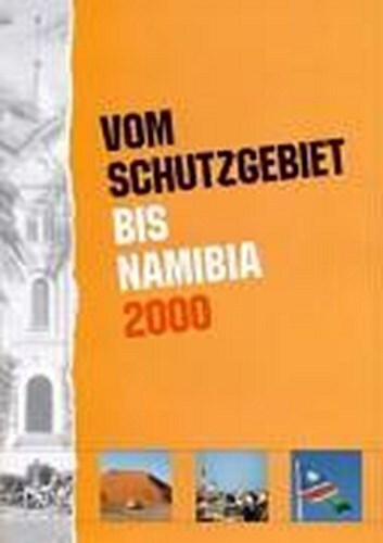 vom Schutzgebiet Bis Namibia 2000"", Klaus A. Hess