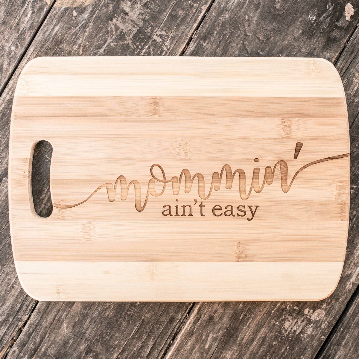 Mommin' Ain't Easy Cutting Board 14''x9.5''x.5'' Bamboo Mommin' Ain't Easy Cutting Board 14''x9.5''x.5'' Bamboo