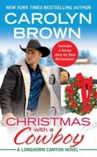 Christmas with a Cowboy: Includes a bonus novella (Longhorn Canyon) - VERY GOOD