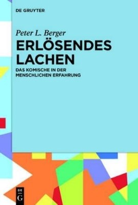 Peter L Berger Erlösendes Lachen (Paperback)