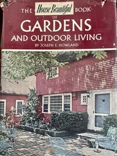 The House Beautiful Book of Gardens and Outdoor Living; First Edition, 1958