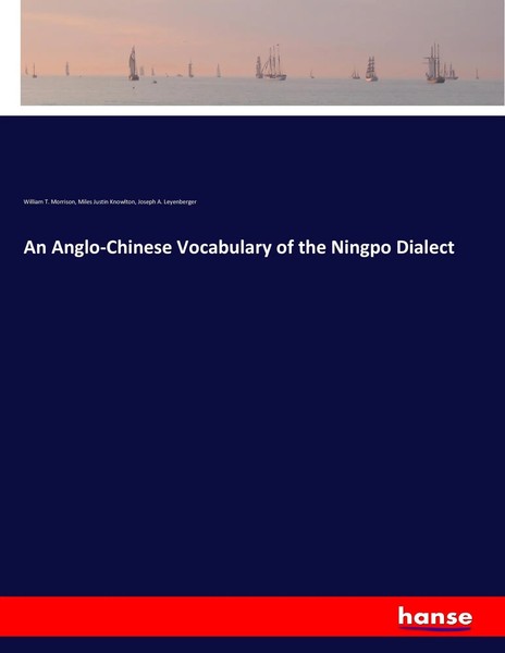 William T. Morrison (U. A.) | An Anglo-Chinese Vocabulary Of The Ningpo Dialect-image