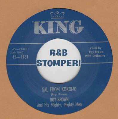 R&B REPRO: KING 4731   ROY BROWN   GAL FROM KOKOMO / AIN T IT A SHAME