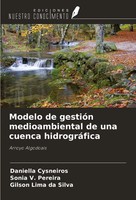 Daniella Cysneiros (U. A.) | Modelo De GestióN Medioambiental De Una Cuenca...
