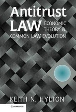 Antitrust Law: Economic Theory and Common Law Evolution by Keith N. Hylton (Engl
