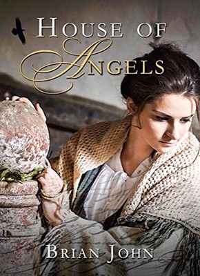 House of Angels (Vol 2 of the Angel Mountain Saga),Brian John