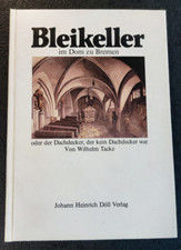 Bleikeller im Dom zu Bremen oder der Dachdecker, der kein Dachdecker war Tacke