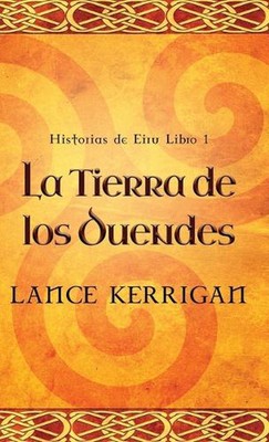La Tierra de los Duendes by Lance Kerrigan Hardcover Book