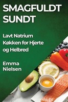 Emma Nielsen | Smagfuldt Sundt | Taschenbuch | DäNisch (2024) | Emma Nielsen