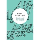 God and My Right by Alfred Duggan (Paperback, 2012)