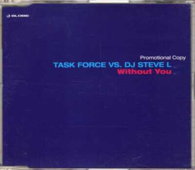 Task Force vs. DJ Steve L - Without You - Promo CDM - 2002 - Dance 4TR