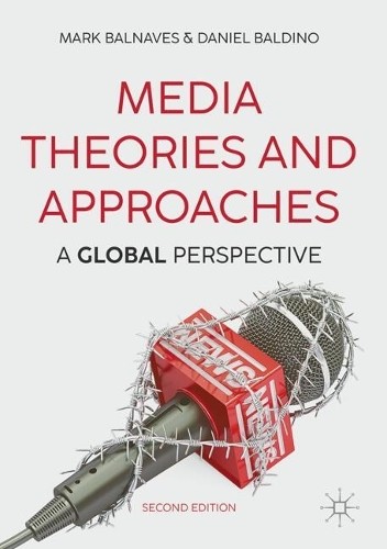 Media Theories and Approaches by Mark Balnaves, Daniel Baldino - 9783032270849