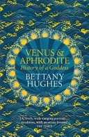 Venus and Aphrodite by Bettany Hughes 9781474610384