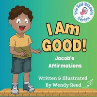 I Am Good! Jacob's Affirmations Book 8 Wendy Reed Taschenbuch Englisch 2023