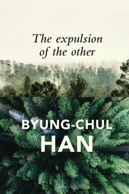 The Expulsion of the Other by Byung-Chul Han (Paperback Book)
