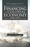 Financing The Colonial Economy 1800-1835 | Gordon Beckett | Buch | Gebunden