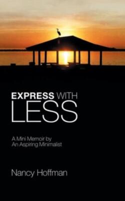 Express With Less: A Mini Memoir By An Aspiring Minimalist