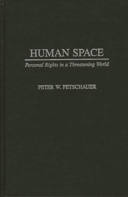 Human Space: Personal Rights In A Threatening World