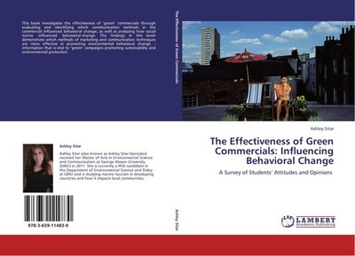 The Effectiveness of Green Commercials: Influencing Behavioral Change Ashley Sit