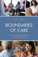Boundaries Of Care Community Health Workers In The United States Ryan I. Logan