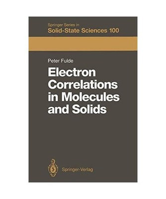 Electron Correlations in Molecules and Solids, Peter Fulde