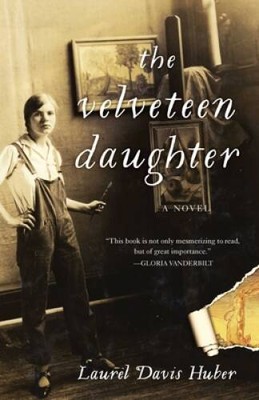 The Velveteen Daughter: A Novel - Paperback By Davis Huber, Laurel - VERY GOOD