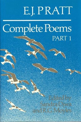 E.J. Pratt: Complete Poems (Collected Works of E.J.Pratt)