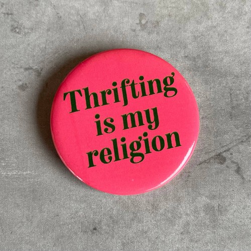 'Thrifting is My Religion' Pinback Button by The Silver Spider