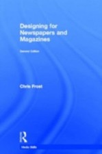 Designing for Newspapers and Magazines, Hardcover by Frost, Chris, Brand New,...
