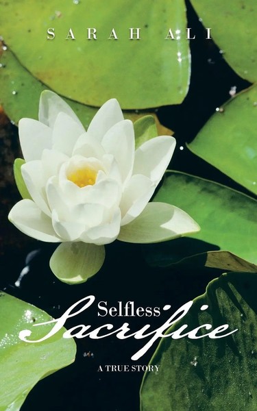 Sarah Ali | Selfless Sacrifice | Taschenbuch | Englisch (2013) | AuthorHouse UK-image