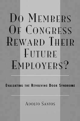 Do Members Of Congress Reward Their Future Employers?: Evaluating The Revol...